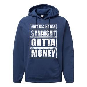 Auto Racing Dad Straight Outta Money Auto Racing Fathers Day Cool Gift Performance Fleece Hoodie