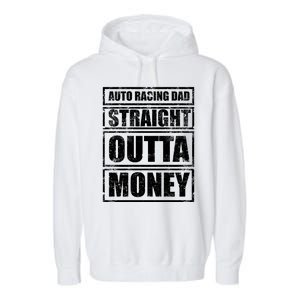 Auto Racing Dad Straight Outta Money Auto Racing Fathers Day Cool Gift Garment-Dyed Fleece Hoodie