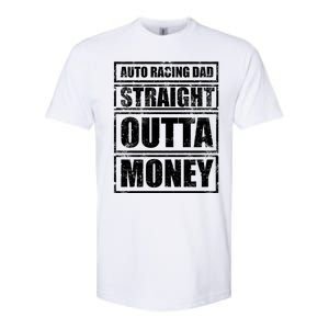 Auto Racing Dad Straight Outta Money Auto Racing Fathers Day Cool Gift Softstyle CVC T-Shirt