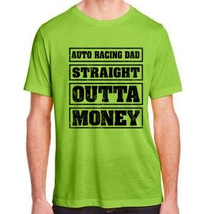 Auto Racing Dad Straight Outta Money Auto Racing Fathers Day Cool Gift Adult ChromaSoft Performance T-Shirt