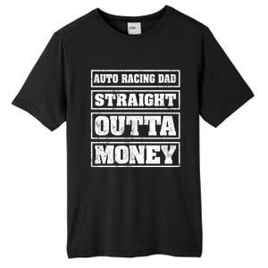 Auto Racing Dad Straight Outta Money Auto Racing Fathers Day Cool Gift Tall Fusion ChromaSoft Performance T-Shirt