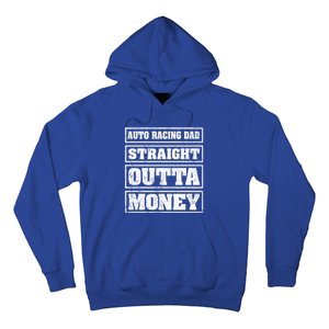 Auto Racing Dad Straight Outta Money Auto Racing Fathers Day Cool Gift Hoodie