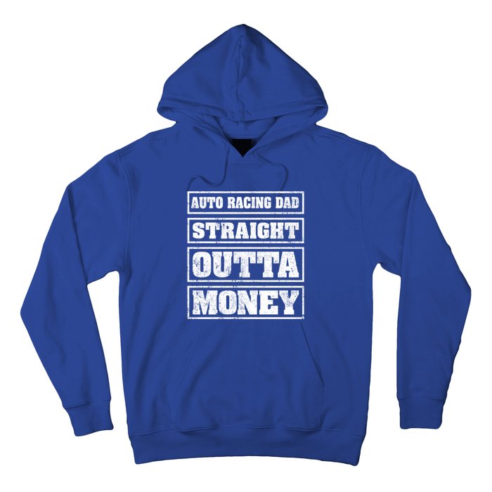 Auto Racing Dad Straight Outta Money Auto Racing Fathers Day Cool Gift Hoodie