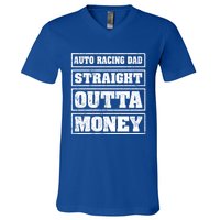 Auto Racing Dad Straight Outta Money Auto Racing Fathers Day Cool Gift V-Neck T-Shirt