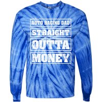 Auto Racing Dad Straight Outta Money Auto Racing Fathers Day Cool Gift Tie-Dye Long Sleeve Shirt