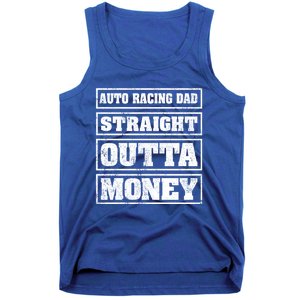 Auto Racing Dad Straight Outta Money Auto Racing Fathers Day Cool Gift Tank Top