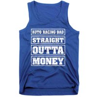 Auto Racing Dad Straight Outta Money Auto Racing Fathers Day Cool Gift Tank Top