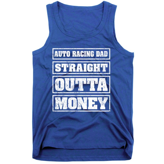 Auto Racing Dad Straight Outta Money Auto Racing Fathers Day Cool Gift Tank Top