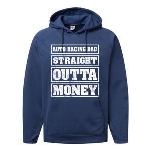 Auto Racing Dad Straight Outta Money Auto Racing Fathers Day Cool Gift Performance Fleece Hoodie