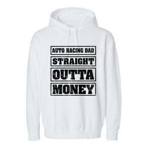 Auto Racing Dad Straight Outta Money Auto Racing Fathers Day Cool Gift Garment-Dyed Fleece Hoodie