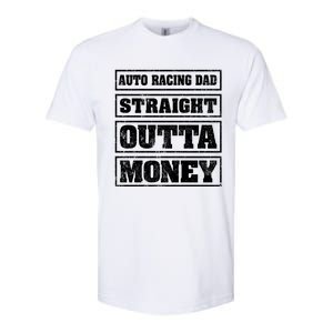 Auto Racing Dad Straight Outta Money Auto Racing Fathers Day Cool Gift Softstyle CVC T-Shirt