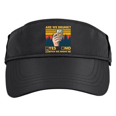 Are We Drunk? Yes No B*tch We Might Be Adult Drive Performance Visor