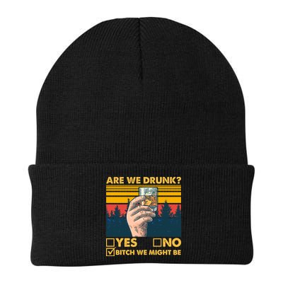 Are We Drunk? Yes No B*tch We Might Be Beanie