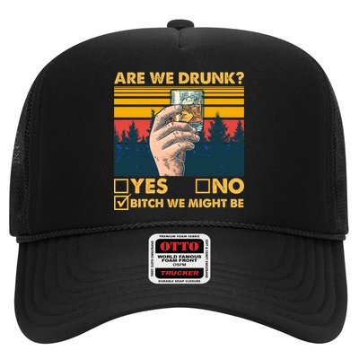 Are We Drunk? Yes No B*tch We Might Be Trucker Hat