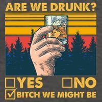 Are We Drunk? Yes No B*tch We Might Be Vector Backpack