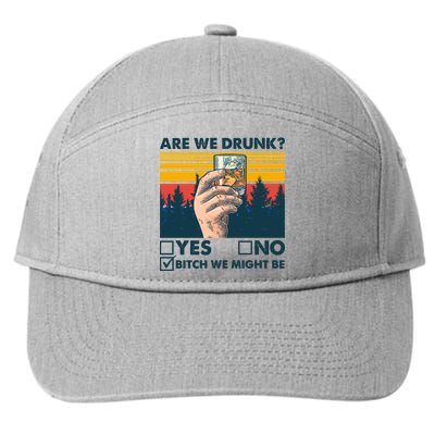 Are We Drunk? Yes No B*tch We Might Be 7-Panel Snapback Hat