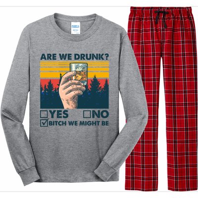 Are We Drunk? Yes No B*tch We Might Be Long Sleeve Pajama Set