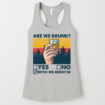 Are We Drunk? Yes No B*tch We Might Be Womens Tank Top