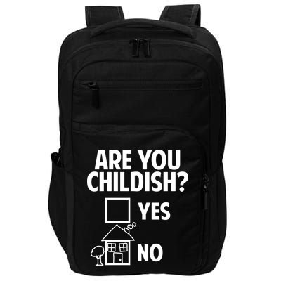 Are You Childish Yes Or No? Impact Tech Backpack