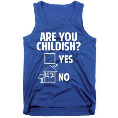 Are You Childish Yes Or No? Tank Top