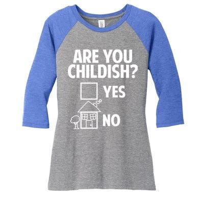 Are You Childish Yes Or No? Women's Tri-Blend 3/4-Sleeve Raglan Shirt