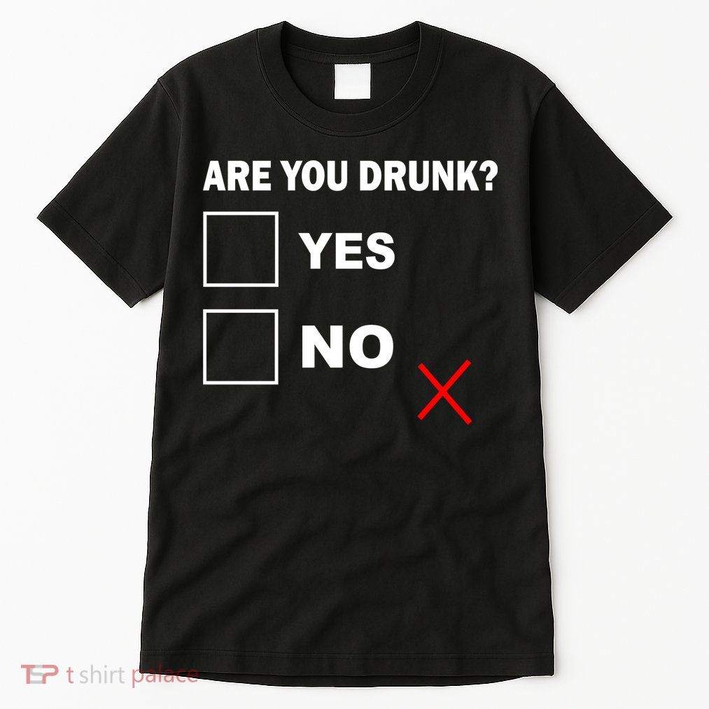 Are You Drunk? Yes or No Tall T-Shirt