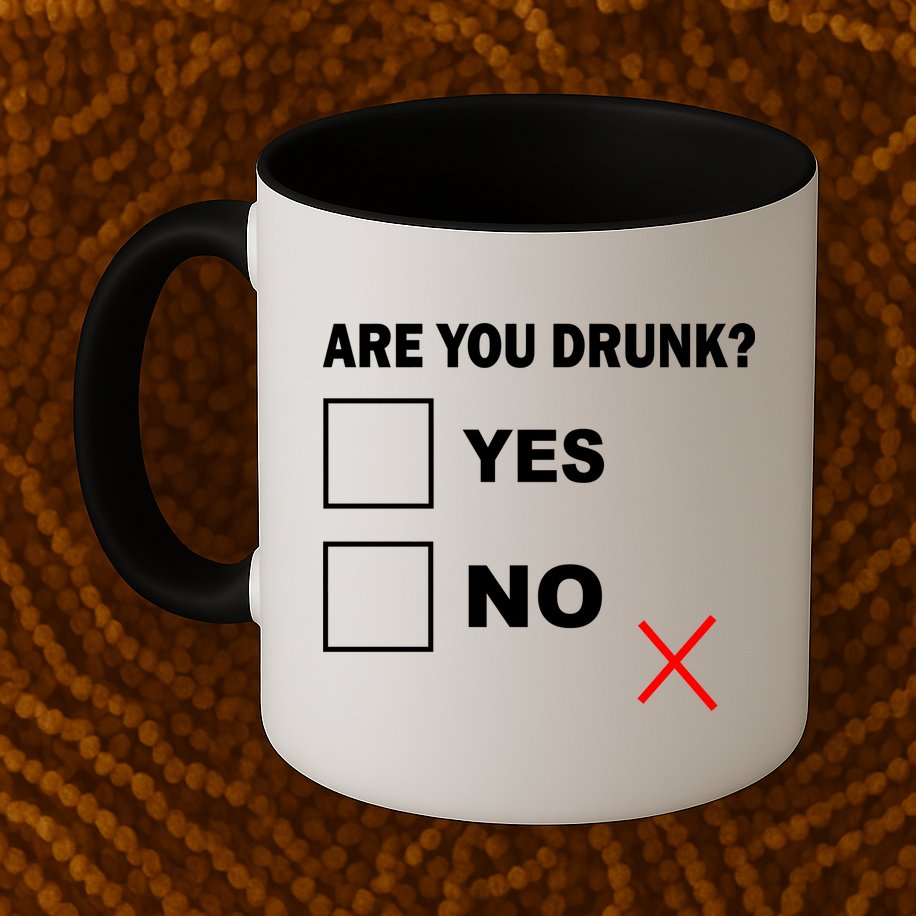 Are You Drunk? Yes or No Mug