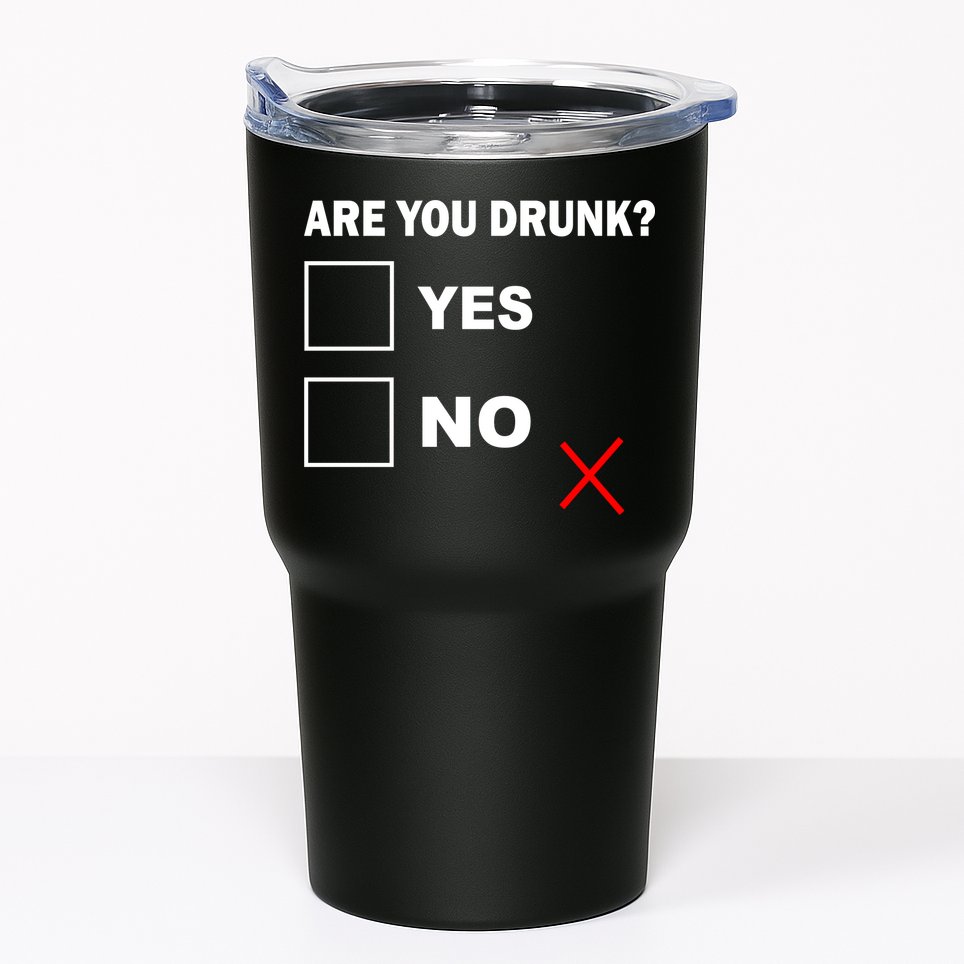 Are You Drunk? Yes or No Tumbler