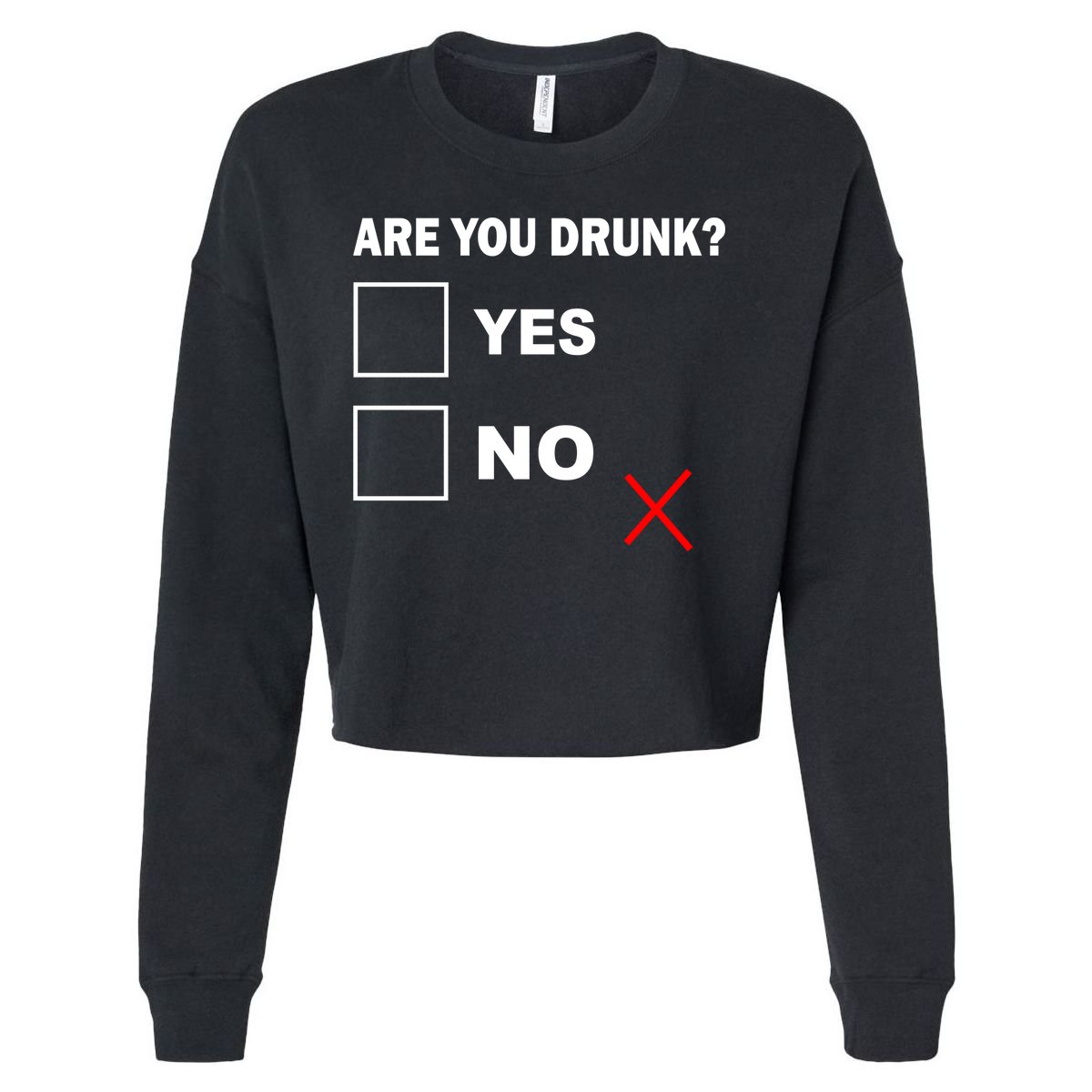 Are You Drunk? Yes or No Cropped Pullover Crew