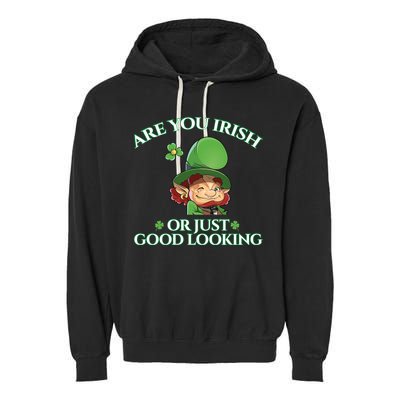 Are You Irish or Just Good Looking Leprechaun Garment-Dyed Fleece Hoodie