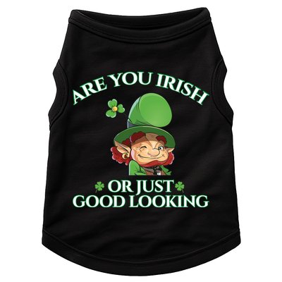Are You Irish or Just Good Looking Leprechaun Doggie Tank