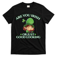 Are You Irish or Just Good Looking Leprechaun T-Shirt