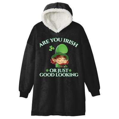 Are You Irish or Just Good Looking Leprechaun Hooded Wearable Blanket
