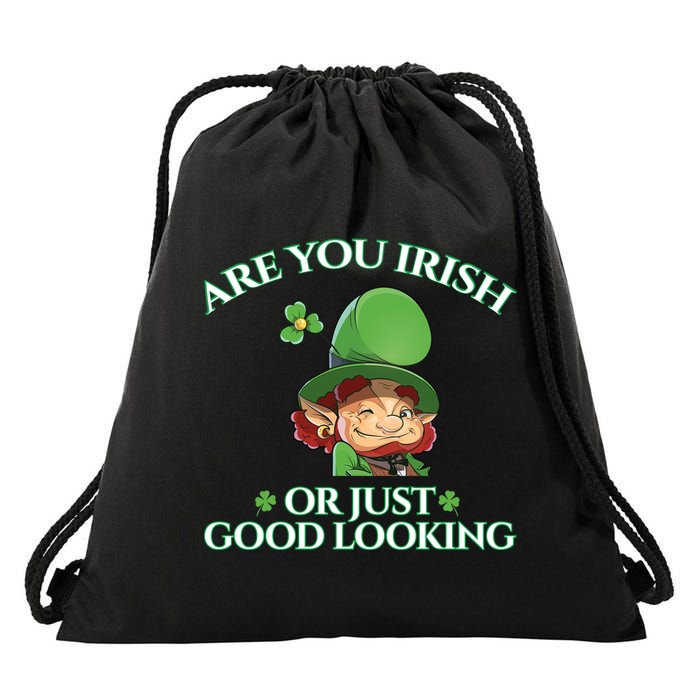 Are You Irish or Just Good Looking Leprechaun Drawstring Bag