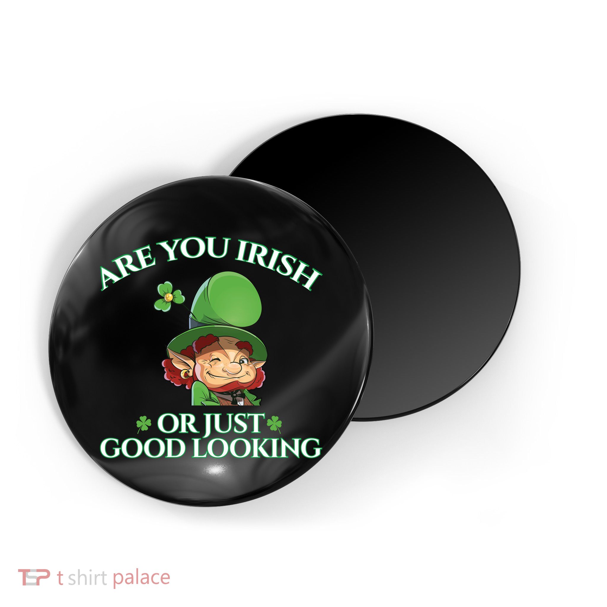 Are You Irish or Just Good Looking Leprechaun Magnet