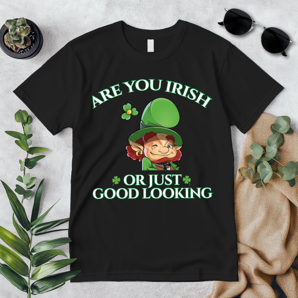 Are You Irish or Just Good Looking Leprechaun Premium T-Shirt
