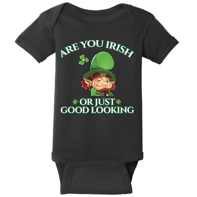 Are You Irish or Just Good Looking Leprechaun Baby Bodysuit