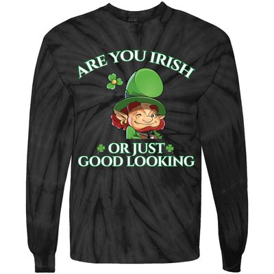 Are You Irish or Just Good Looking Leprechaun Tie-Dye Long Sleeve Shirt