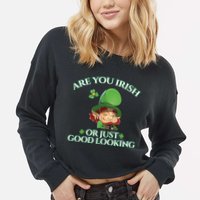 Are You Irish or Just Good Looking Leprechaun Cropped Pullover Crew