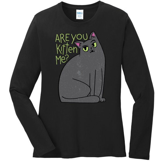 Are You Kitten Me Ladies Long Sleeve Shirt