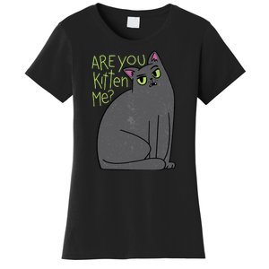 Are You Kitten Me Women's T-Shirt