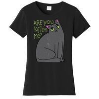 Are You Kitten Me Women's T-Shirt