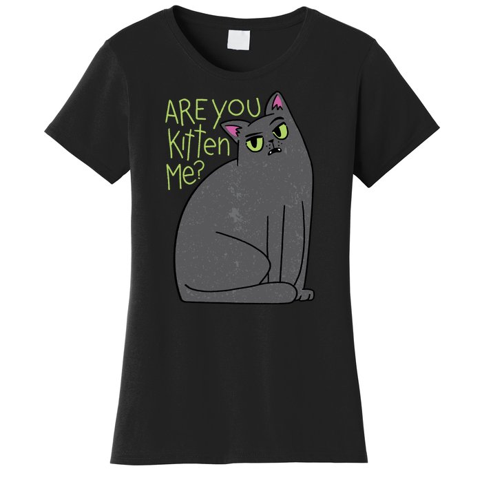 Are You Kitten Me Women's T-Shirt