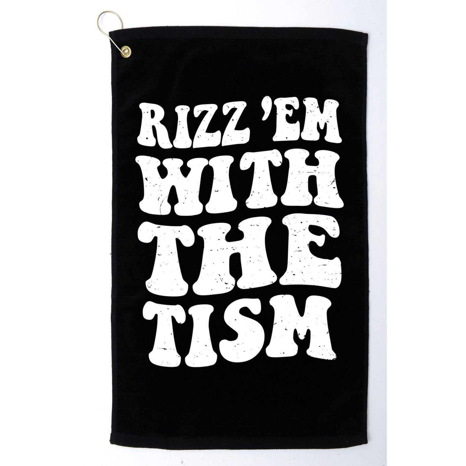 Autism Rizz Em With The Tism Funny Autistic Meme Groovy Cool Gift Golf Towel