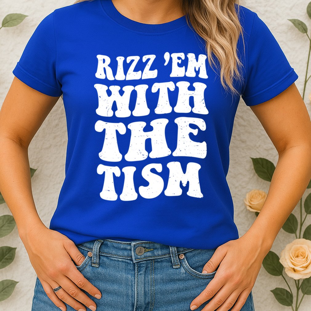 Autism Rizz Em With The Tism Funny Autistic Meme Groovy Cool Gift Womens T-Shirt