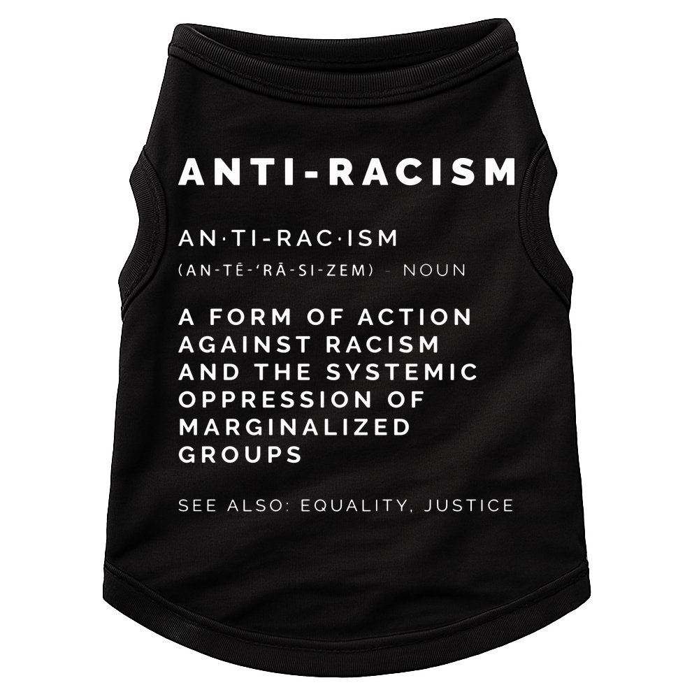 Anti Racism End Racism Tee Doggie Tank