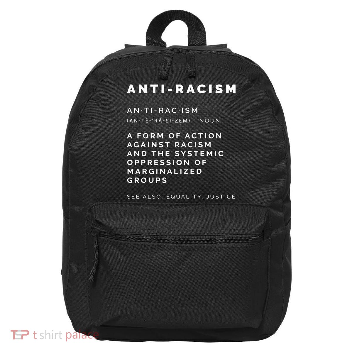 Anti Racism End Racism Tee 16 in Basic Backpack