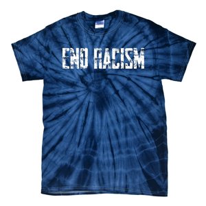 Anti Racism End Racism Tee Tie-Dye T-Shirt