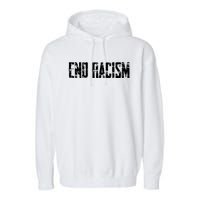 Anti Racism End Racism Tee Garment-Dyed Fleece Hoodie