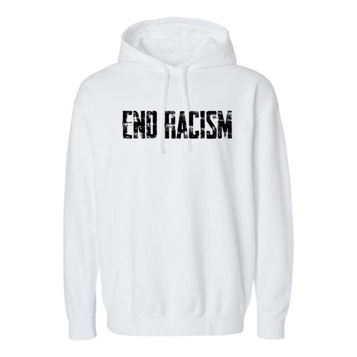 Anti Racism End Racism Tee Garment-Dyed Fleece Hoodie